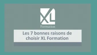 Les 7 bonnes raisons de choisir XL Formation